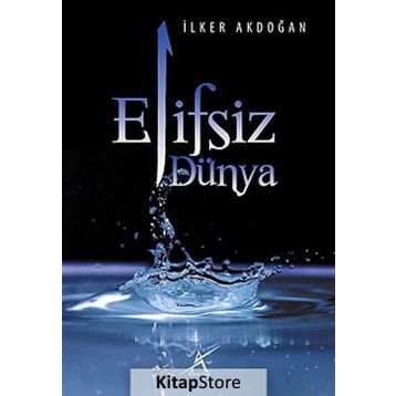 Elifsiz Dünya - İlker Akdoğan