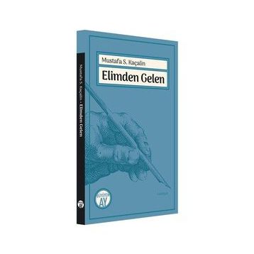 Elimden Gelen - Mustafa S. Kaçalin