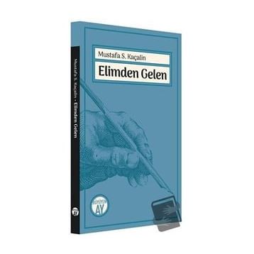 Elimden Gelen - Mustafa S. Kaçalin