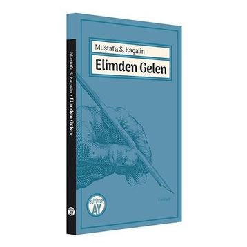 Elimden Gelen - Mustafa S. Kaçalin