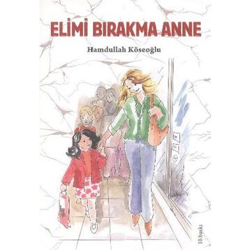 ELIMI BIRAKMA ANNE - HAMDULLAH KÖSEOĞLU