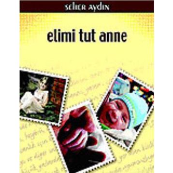 ELIMI TUT ANNE - SEHER AYDIN