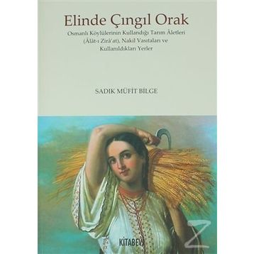 Elinde Çıngıl Orak - Sadık Müfit Bilge