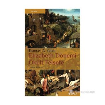 ELIZABETH DÖNEMI OKÜLT FELSEFE - FRANCES A. YATES