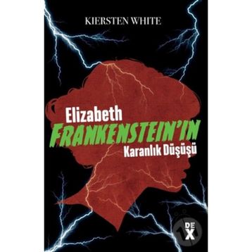 Elizabeth Frankenstein'ın Karanlık Düşüşü - Kiersten White