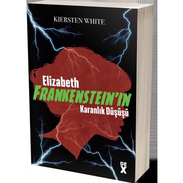 Elizabeth Frankenstein'ın Karanlık Düşüşü - Kiersten White