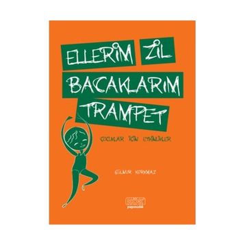 Ellerim Zil Bacaklarım Trampet - Gülnur Korkmaz