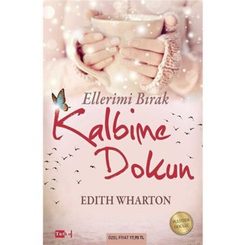 Ellerimi Bırak Kalbime Dokun - Edith Wharton