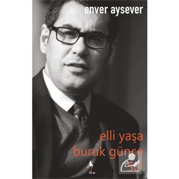 Elli Yaşa Buruk Günce 50 Enver Aysever