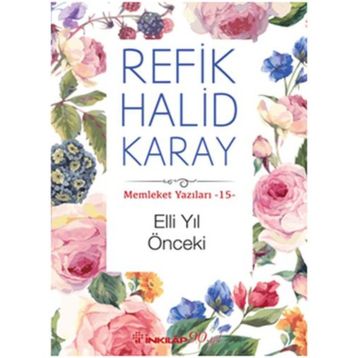Elli Yıl Önceki - refik halit karay
