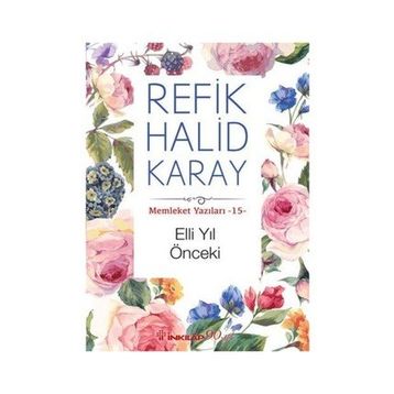 Elli Yıl Önceki - refik halit karay