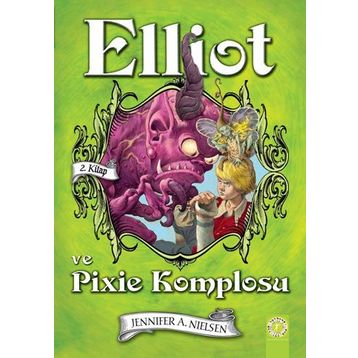 Elliot ve Pixie Komplosu - Jennifer A. Nielsen