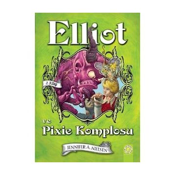 Elliot ve Pixie Komplosu - Jennifer A. Nielsen