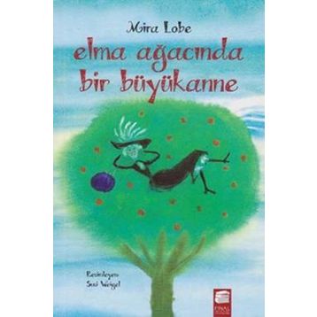 Elma Ağacında Bir Büyükanne - Mira Lobe