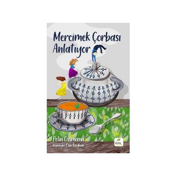 Elma Çocuk Mercimek Çorbası Anlatıyor