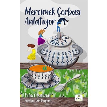 Elma Çocuk Mercimek Çorbası Anlatıyor