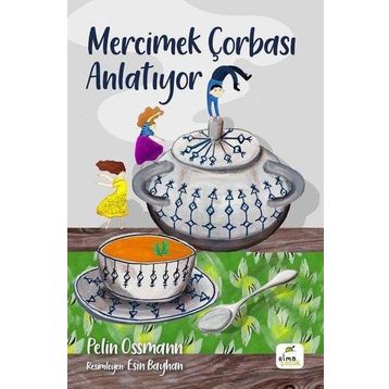 Elma Çocuk Mercimek Çorbası Anlatıyor
