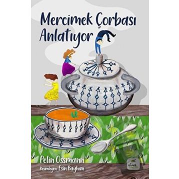 Elma Çocuk Mercimek Çorbası Anlatıyor