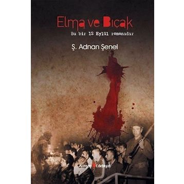 ELMA VE BIÇAK - Ş. ADNAN ŞENEL