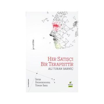 Elma Yayınevi Her Satışçı Bir Terapisttir Satışa Biyopsikososyal Yönden Bakış
