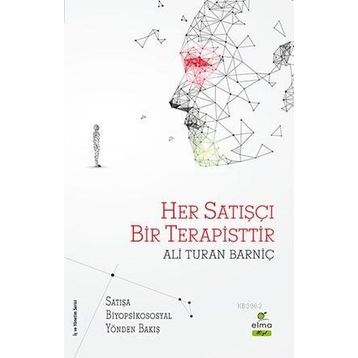Elma Yayınevi Her Satışçı Bir Terapisttir Satışa Biyopsikososyal Yönden Bakış