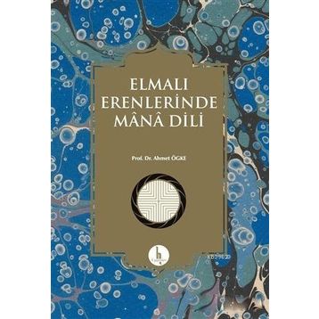 Elmalı Erenlerinde Mana Dili - Ahmet Ögke