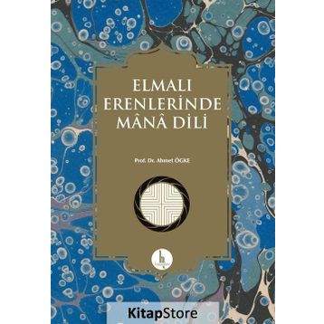 Elmalı Erenlerinde Mana Dili - Ahmet Ögke