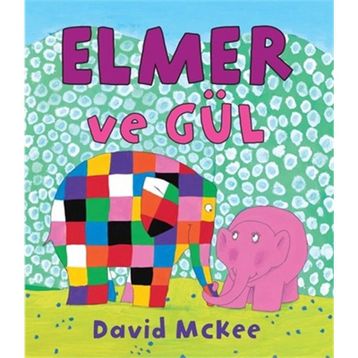 Elmer ve Gül - David McKee
