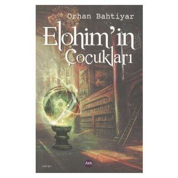Elohim'in Çocukları - Orhan Bahtiyar