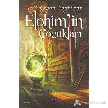 Elohim'in Çocukları - Orhan Bahtiyar