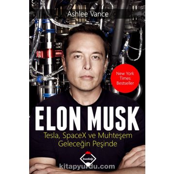 Elon Musk Tesla SpaceX ve Muhteşem Geleceğin Peşinde - Ashlee Vance