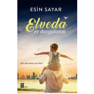 Elveda Ey Duygularım - Esin Sayar