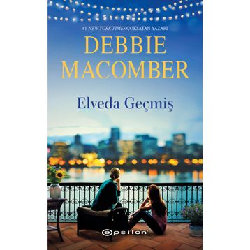 Elveda Geçmiş - Debbie Macomber