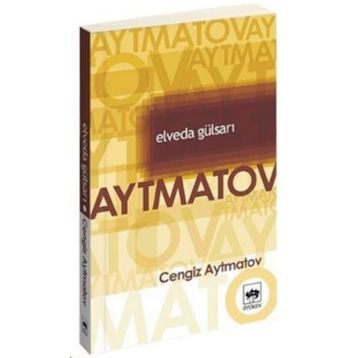 Elveda Gülsarı - Cengiz Aytmatov