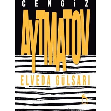 Elveda Gülsarı - Cengiz Aytmatov