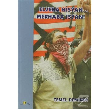 ELVEDA NISYAN... MERHABA İSYAN! - TEMEL DEMIRER