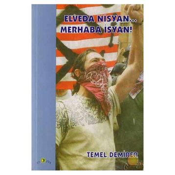 ELVEDA NISYAN... MERHABA İSYAN! - TEMEL DEMIRER