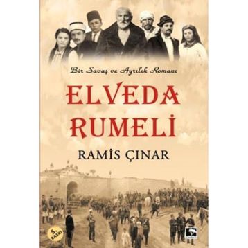 Elveda Rumeli - Savaş ve Ayrılık Romanı - Ramis Çınar
