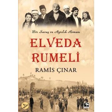 Elveda Rumeli - Savaş ve Ayrılık Romanı - Ramis Çınar