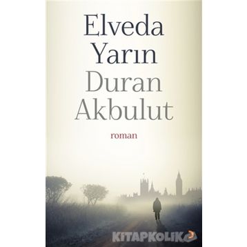 Elveda Yarın - Duran Akbulut