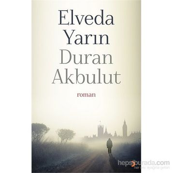 Elveda Yarın - Duran Akbulut