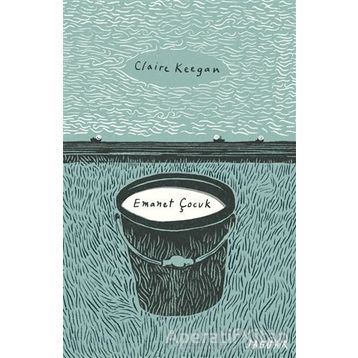 Emanet Çocuk - Claire Keegan