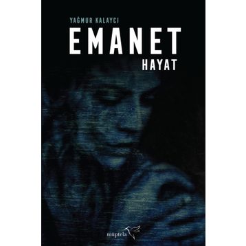 Emanet Hayat - Yağmur Kalaycı