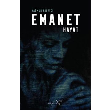 Emanet Hayat - Yağmur Kalaycı