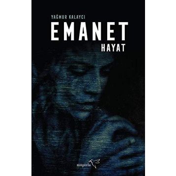 Emanet Hayat - Yağmur Kalaycı