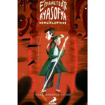 Emanetdar Ayasofya Dehlizlerinde - Esra Bahadır Cesar