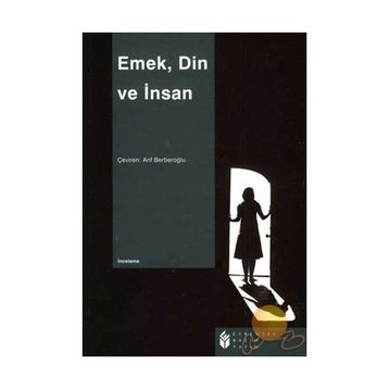 EMEK, DIN VE İNSAN - ARIF BERBEROĞLU