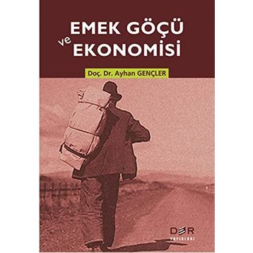 Emek Göçü ve Ekonomisi - Ayhan Gençler