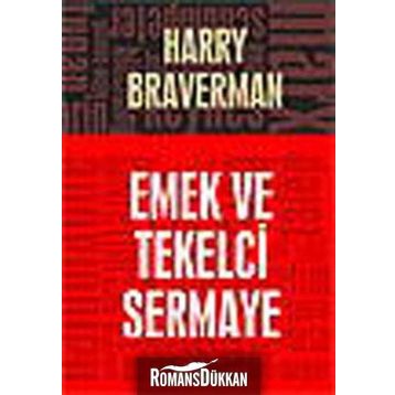 EMEK VE TEKELCI SERMAYE - HARRY BRAVERMAN