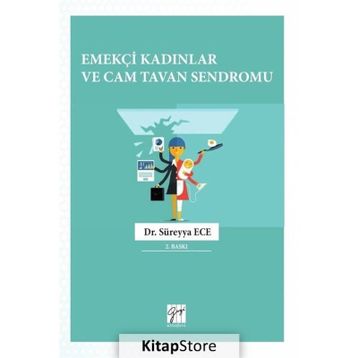Emekçi Kadınlar ve Cam Tavan Sendromu - Süreyya Ece